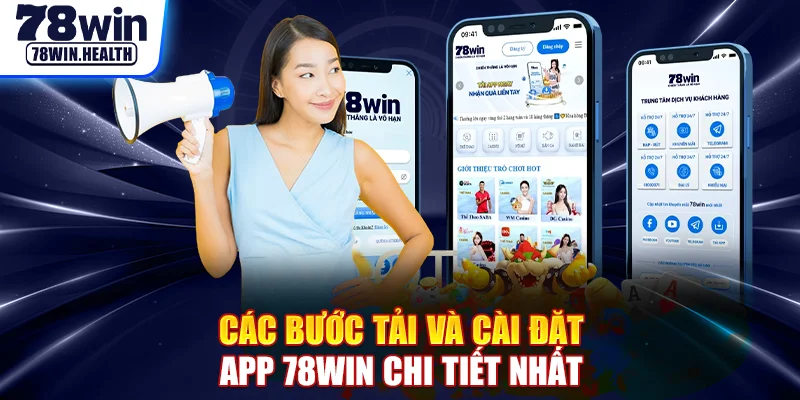 Các bước tải và cài đặt app 78win chi tiết nhất