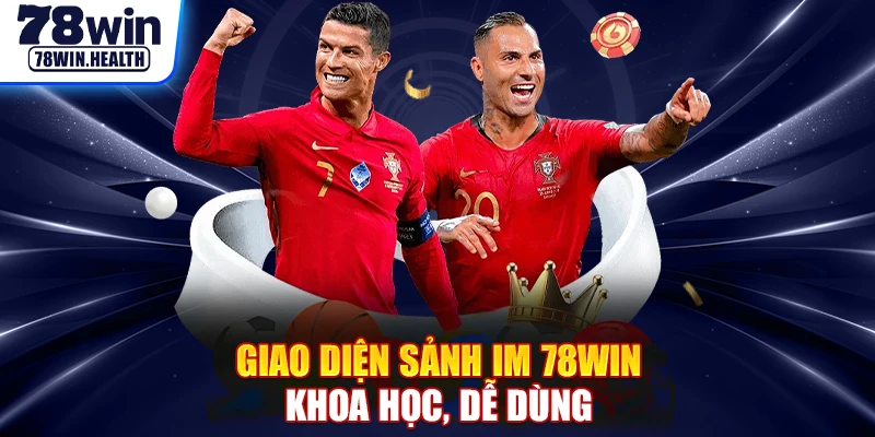 Giao diện sảnh IM 78WIN khoa học, dễ dùng