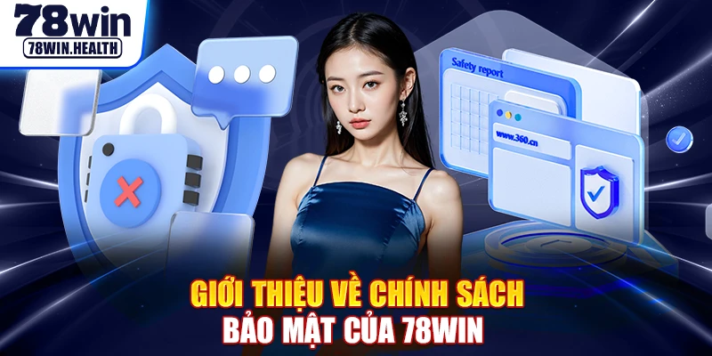 Giới thiệu về chính sách bảo mật của 78WIN 