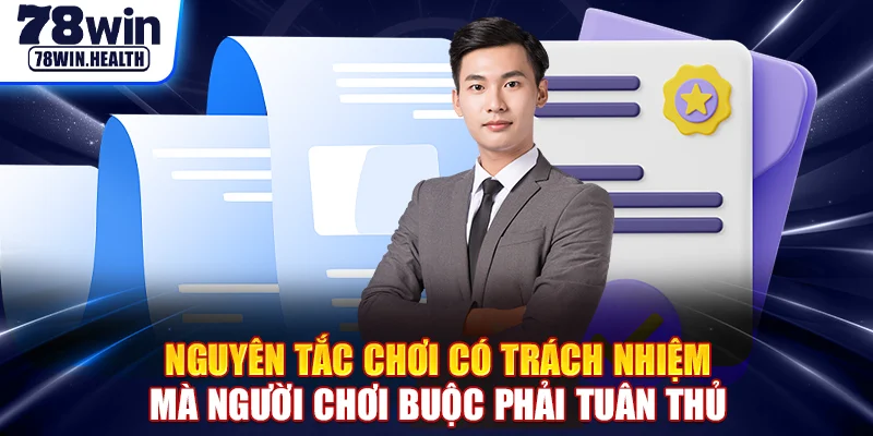 Nguyên tắc chơi có trách nhiệm mà người chơi buộc phải tuân thủ