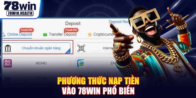 Phương thức nạp tiền vào 78Win phổ biến