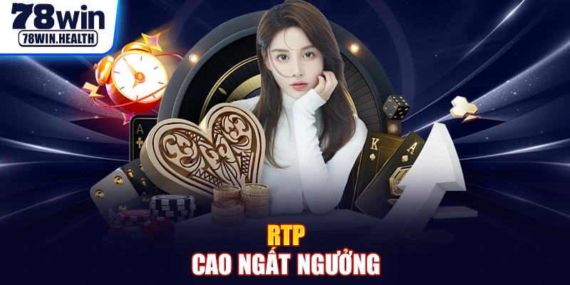 RTP cao ngất ngưởng