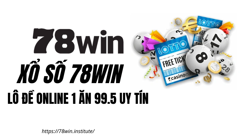 Xổ Số 78WIN - Bí kíp "chốt số" thành công từ nhà cái 78WIN